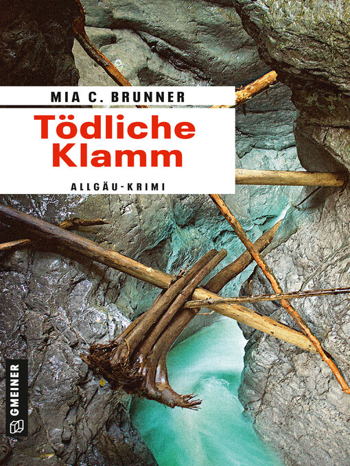 Title details for Tödliche Klamm by Mia C. Brunner - Available